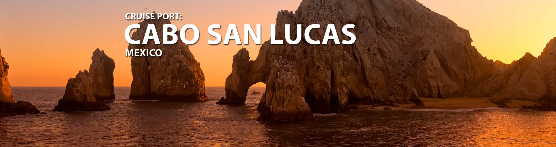 Cabo San Lucas, Mexico Cruise Port, 2019, 2020 and 2021 Cruises to Cabo ...