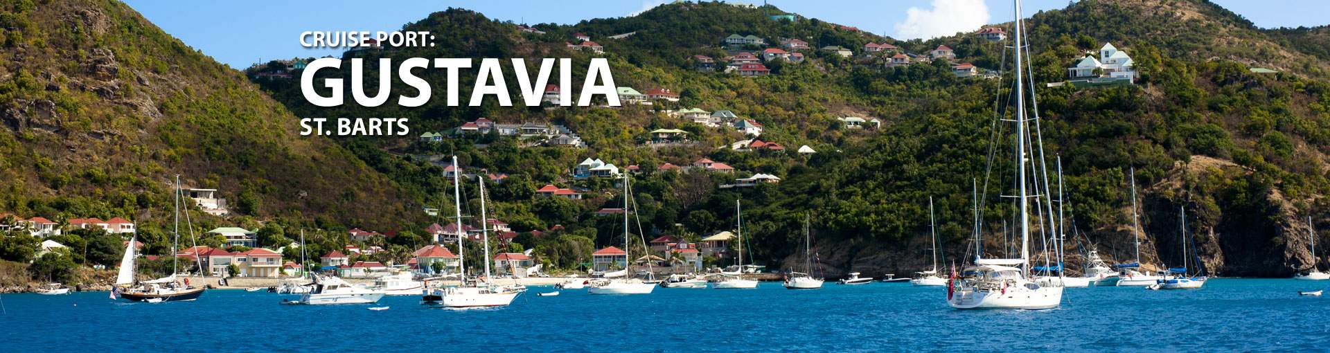 Gustavia, St. Barts Cruise Port, 2019, 2020 and 2021 Cruises to