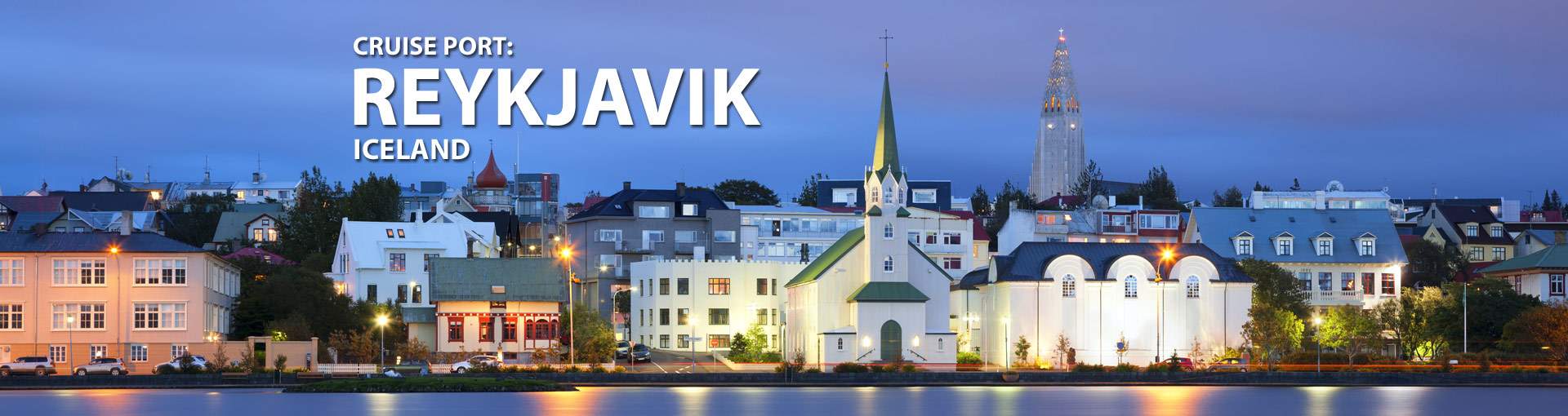 Reykjavik, Iceland Cruise Port, 2019, 2020 and 2021 Cruises from