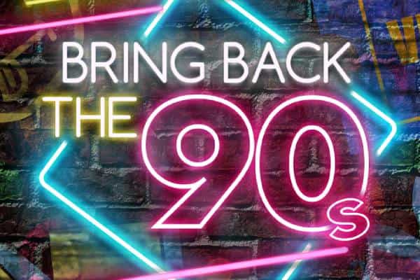 Bring Back the 90's