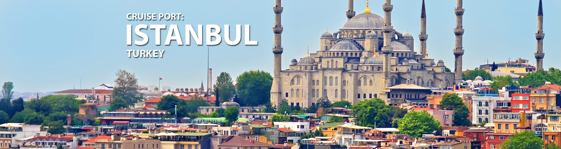 Istanbul, Turkey Cruise Port, 2017 and 2018 Cruises from Istanbul ...